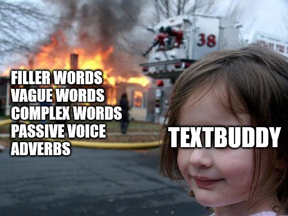 Textbuddy meme: Remove fluff words, phrases, and passive voice